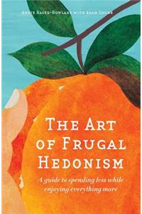 The Art of Frugal Hedonism