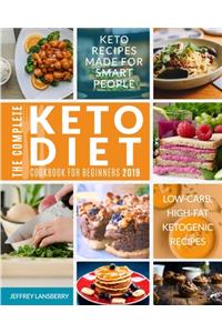 The Complete Keto Diet Cookbook For Beginners 2019