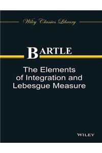 The Elements of Integration and Lebesgue Measure