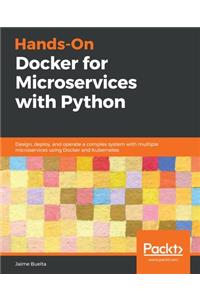 Hands-On Docker for Microservices with Python