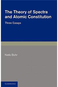 The Theory of Spectra and Atomic Constitution