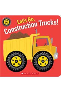 Let's Go, Construction Trucks!