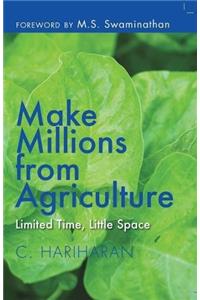 Earn Millions from Agriculture, Less Time, Liitle Space