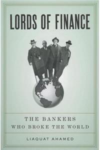 Lords of Finance: The Bankers Who Broke the World