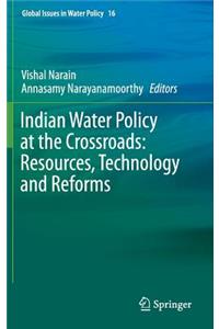 Indian Water Policy at the Crossroads: Resources, Technology and Reforms