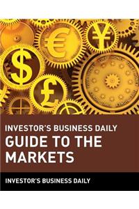 Investor's Business Daily Guide to the Markets