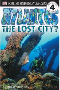 DK Readers L4: Atlantis: The Lost City?