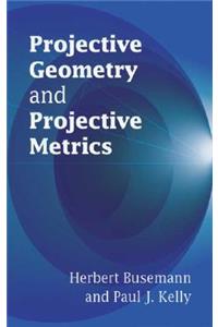 Projective Geometry and Projective Metrics