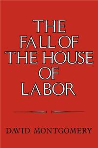 The Fall of the House of Labor