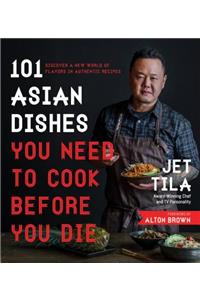 101 Asian Dishes You Need to Cook Before You Die