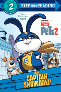 I Am Captain Snowball! (the Secret Life of Pets 2)