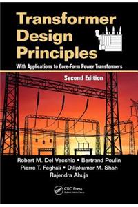 Transformer Design Principles: With Applications to Core-Form Power Transformers