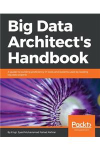 Big Data Architect s Handbook