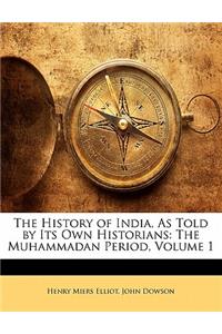 The History of India, as Told by Its Own Historians