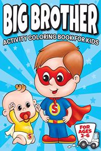 Big Brother Activity Coloring Book For Kids Ages 2-6