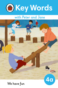 Key Words with Peter and Jane Level 4a - We Have Fun!