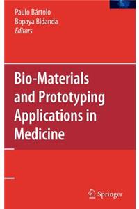 Bio-Materials and Prototyping Applications in Medicine