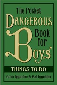 The Pocket Dangerous Book for Boys: Things to Do