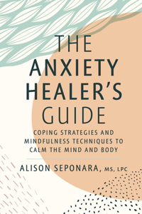 The Anxiety Healer's Guide