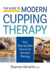 The Guide to Modern Cupping Therapy