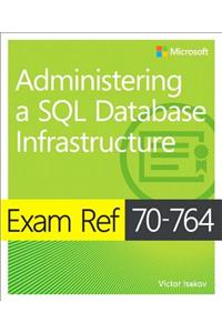 Exam Ref 70-764 Administering a SQL Database Infrastructure