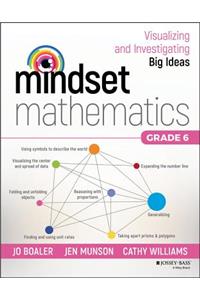 Mindset Mathematics: Visualizing and Investigating Big Ideas, Grade 6