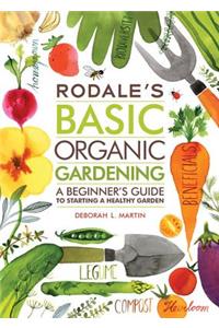 Rodale's Basic Organic Gardening