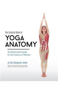 The Concise Book of Yoga Anatomy