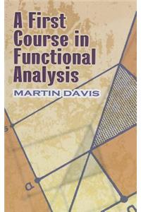 A First Course in Functional Analysis