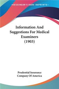 Information And Suggestions For Medical Examiners (1903)