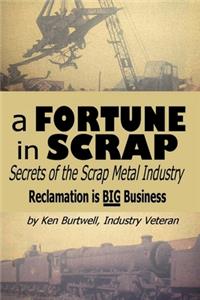 Fortune In Scrap - Secrets of the Scrap Metal Industry