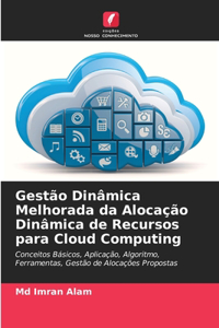 Gestão Dinâmica Melhorada da Alocação Dinâmica de Recursos para Cloud Computing