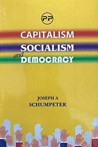 CAPITALISM SOCIALISM AND DEMOCRACY