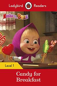 Masha and the Bear: Candy for Breakfast - Ladybird Readers Level 1