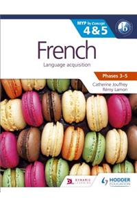 French for the Ib Myp 4 & 5 (Phases 3-5)