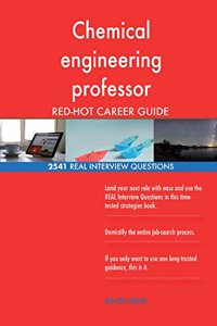 Chemical engineering professor RED-HOT Career; 2541 REAL Interview Questions