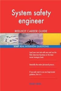 System safety engineer RED-HOT Career Guide; 2587 REAL Interview Questions