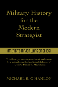 Military History for the Modern Strategist