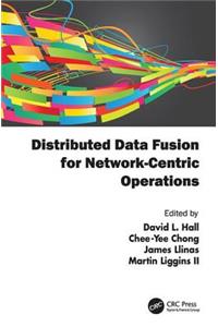 Distributed Data Fusion for Network-Centric Operations