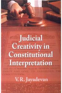 Judical Creativity In Constitutional Interpretation