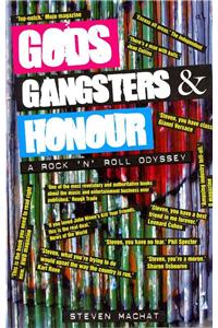 Gods, Gangsters and Honour: A Rock 'n' Roll Odyssey