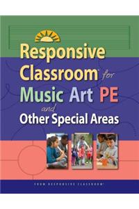 Responsive Classroom for Music, Art, Pe, and Other Special Areas