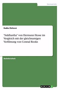 Siddhartha von Hermann Hesse im Vergleich mit der gleichnamigen Verfilmung von Conrad Rooks