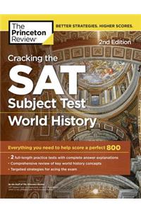 Cracking the SAT Subject Test in World History, 2nd Edition: Everything You Need to Help Score a Perfect 800