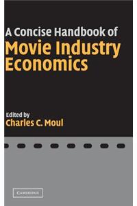 A Concise Handbook of Movie Industry Economics