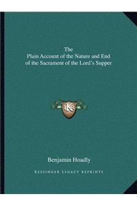 The Plain Account of the Nature and End of the Sacrament of the Lord's Supper