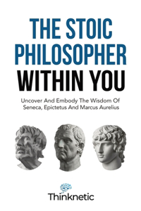 The Stoic Philosopher Within You