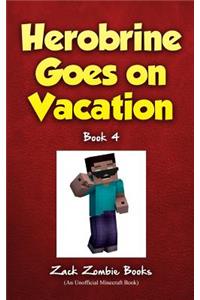 Herobrine Goes On Vacation