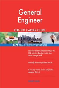 General Engineer RED-HOT Career Guide; 2576 REAL Interview Questions