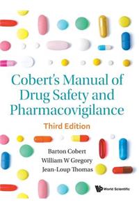 Cobert's Manual of Drug Safety and Pharmacovigilance